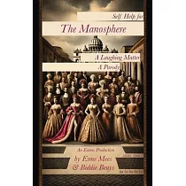 Self Help for the Manosphere： A Laughing Matter A Parody