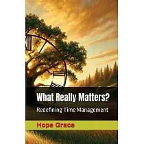 What Really Matters?： Redefining Time Management