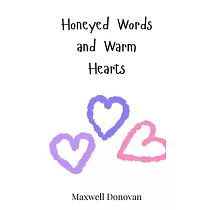 Honeyed Words and Warm Hearts