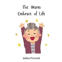 The Warm Embrace of Life