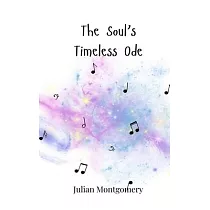 The Soul’s Timeless Ode
