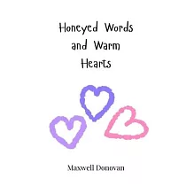Honeyed Words and Warm Hearts