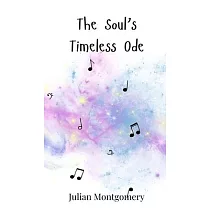 The Soul’s Timeless Ode