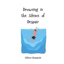 Drowning in the Silence of Despair