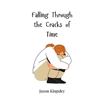 Falling Through the Cracks of Time