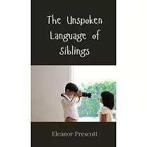 The Unspoken Language of Siblings