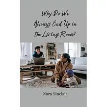 Why Do We Always End Up in the Living Room?