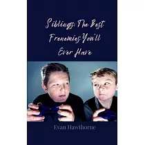 Siblings： The Best Frenemies You’ll Ever Have