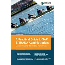 A Practical Guide to SAP S/4HANA Administration： Monitoring and Optimizing Performance