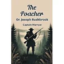 The Poacher Or， Joseph Rushbrook