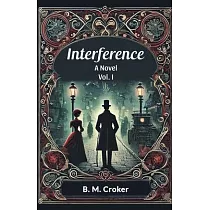 Interference A novel Vol. I