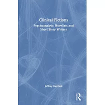 Clinical Fictions: Psychoanalytic Novelists and Short Story Writers