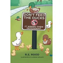Don’t Feed the Ducks： It Makes Them Dependent
