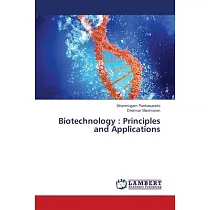 Biotechnology： Principles and Applications