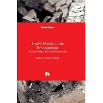 Heavy Metals in the Environment ─ Contamination， Risk， and Remediation： Contamination， Risk， and Remediation