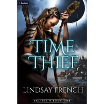 Time Thief： A Sci─Fi Romantasy