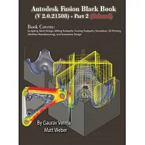 Autodesk Fusion Black Book (V 2.0.21508) Part 2： (Colored) Feb. 2025