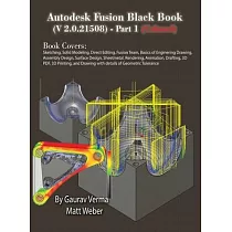 Autodesk Fusion Black Book (V 2.0.21508) Part 1： (Colored) Feb. 2025