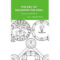 The Key of Solomon the King： Clavicula Salomonis