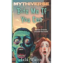Bite Me If You Can： A Mythiverse Zombie Story