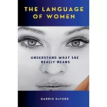 The Language of Women： Understand What She Really Means