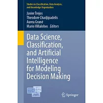 Data Science， Classification， and Artificial Intelligence for Modeling Decision Making