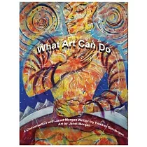 What Art Can Do： A Conversation with Janet Morgan