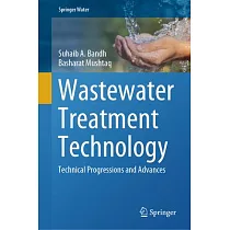 Wastewater Treatment Technology： Technical Progressions and Advances