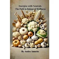 Energize with Neutrals： The Path to Balanced Wellness