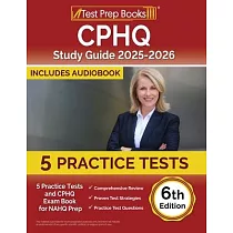 CPHQ Study Guide 2025─2026： 5 Practice Tests and CPHQ Exam Book for NAHQ Prep [6th Edition]