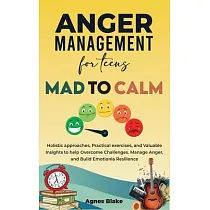 Anger Management for Teens Mad to Calm