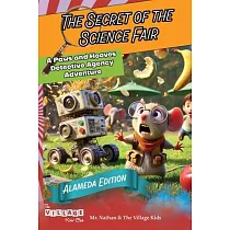The Secret of the Science Fair： Alameda Adventures