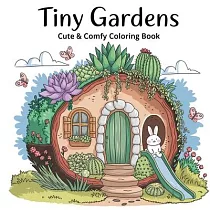 Tiny Gardens Bold & Easy Coloring Book for Women： Inspirational Coloring Book for Adults， Relaxation Coloring Book for Women， Charming Flower Coloring