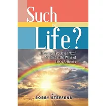 Such is Life?： Framing a Positive "Next" Mindset in the Wake of Life’s Setbacks