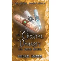 The Crystal Dynasty The Quest Begins