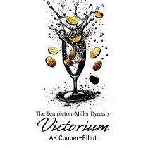 The Templeton─Miller Dynasty ─ Victorium