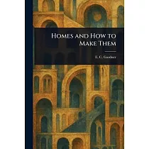 Homes and How to Make Them