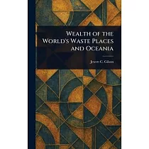 Wealth of the World’s Waste Places and Oceania