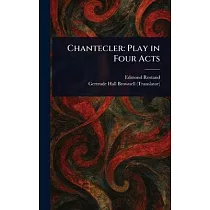 Chantecler: Play in Four Acts