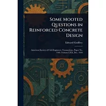 Some Mooted Questions in Reinforced Concrete Design