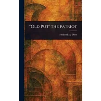 "Old Put" the Patriot