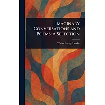 Imaginary Conversations and Poems： A Selection