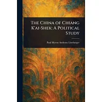 The China of Chiang K’ai─Shek： A Political Study