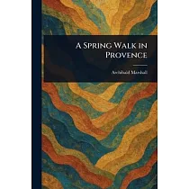 A Spring Walk in Provence