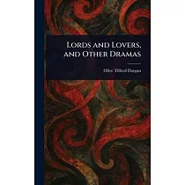 Lords and Lovers， and Other Dramas