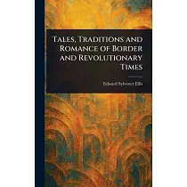 Tales， Traditions and Romance of Border and Revolutionary Times