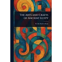 The Arts and Crafts of Ancient Egypt