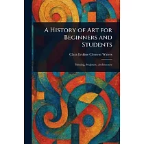 A History of Art for Beginners and Students