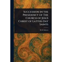 Succession in the Presidency of The Church of Jesus Christ of Latter─Day Saints