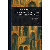 The Architectural Review and American Builders’ Journal